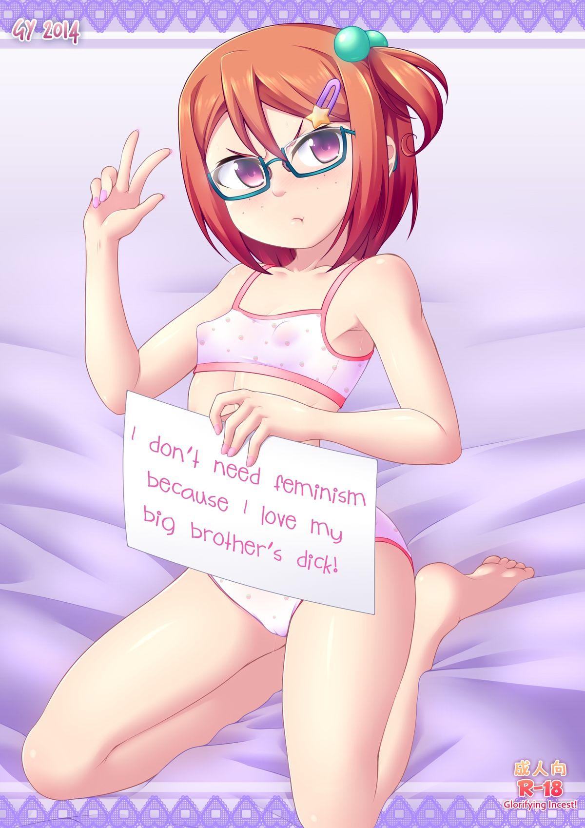 I Don't Need Feminism Because I Love My Big Brother's Dick! 0