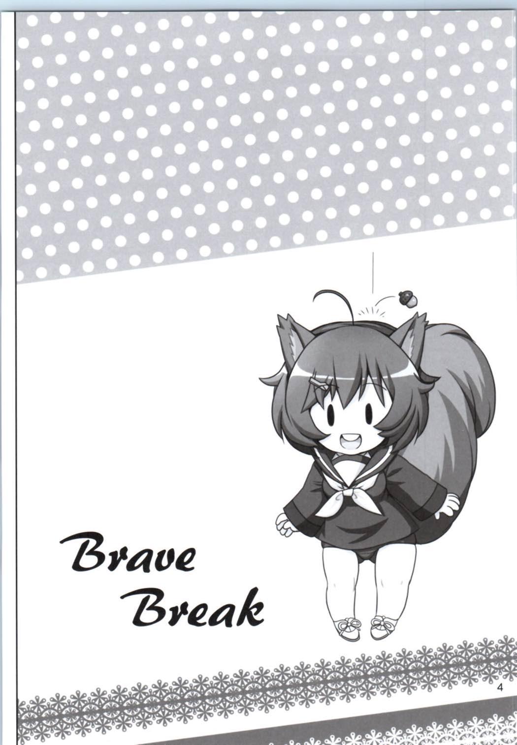 Brave break 2