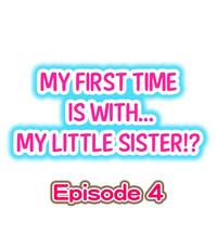 My First Time is with.... My Little Sister?! Ch.04 0