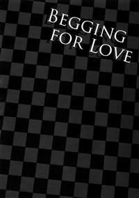 BEGGING FOR LOVE 3