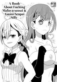 Mafuyu Sensei to Ashumii Senpai o Aheraseru Hon | A Book About Fucking MafuyuSenpai Silly 0