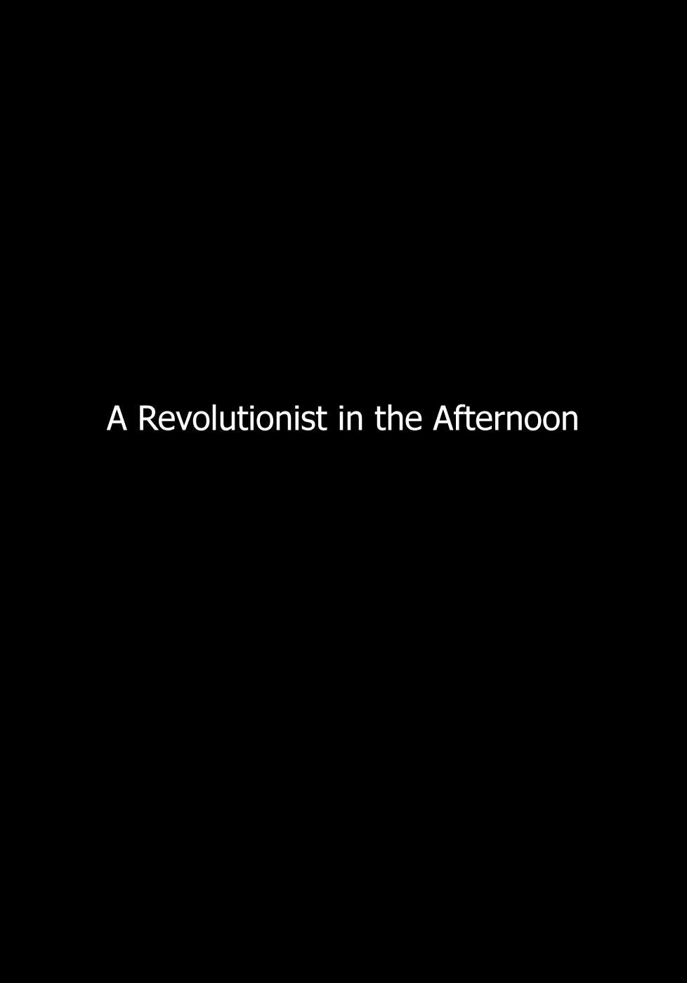 A Revolutionist in the Afternoon 5
