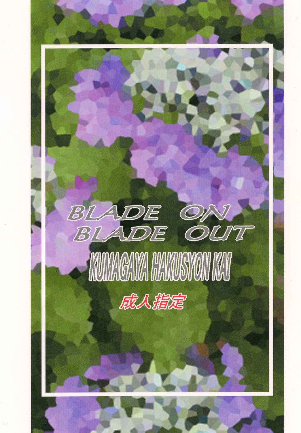 Blade on Blade Out 21
